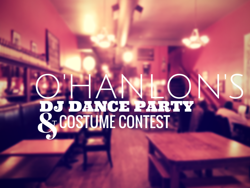O’HANLON’S: DJ Dance Party!