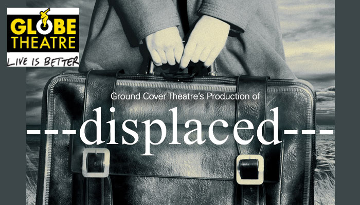GLOBE THEATRE: DISPLACED, FEB 9–FEB 18